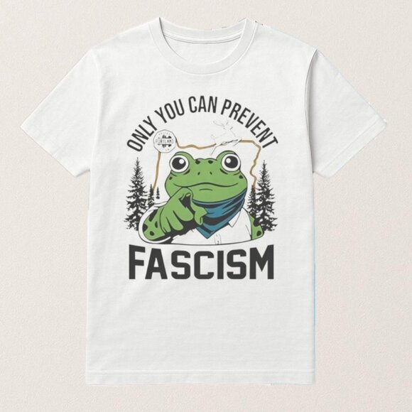 Only You Can Prevent Fascism Portland Frog Shirt 165 - Picture 1 of 5